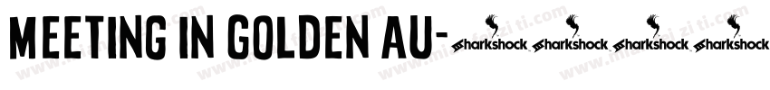Meeting in Golden Au字体转换